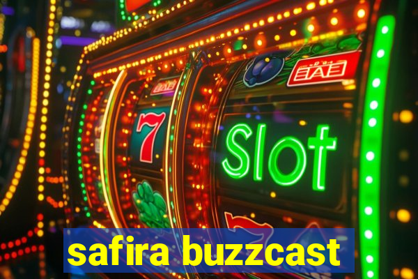 safira buzzcast